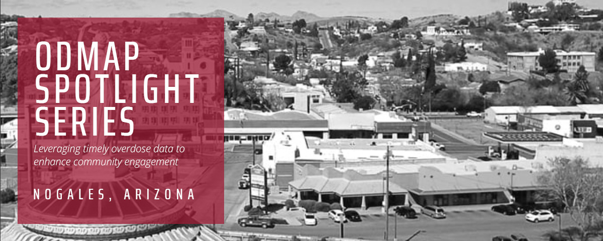 ODMAP Spotlight Series - Nogales, Arizona